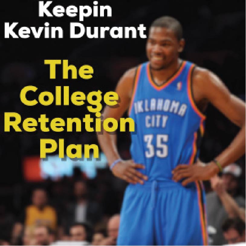 Keeping Kevin Durant The College Retention Plan