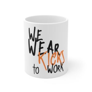 We Wear Kicks to Work Mug